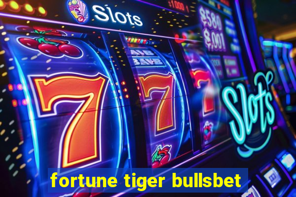 fortune tiger bullsbet